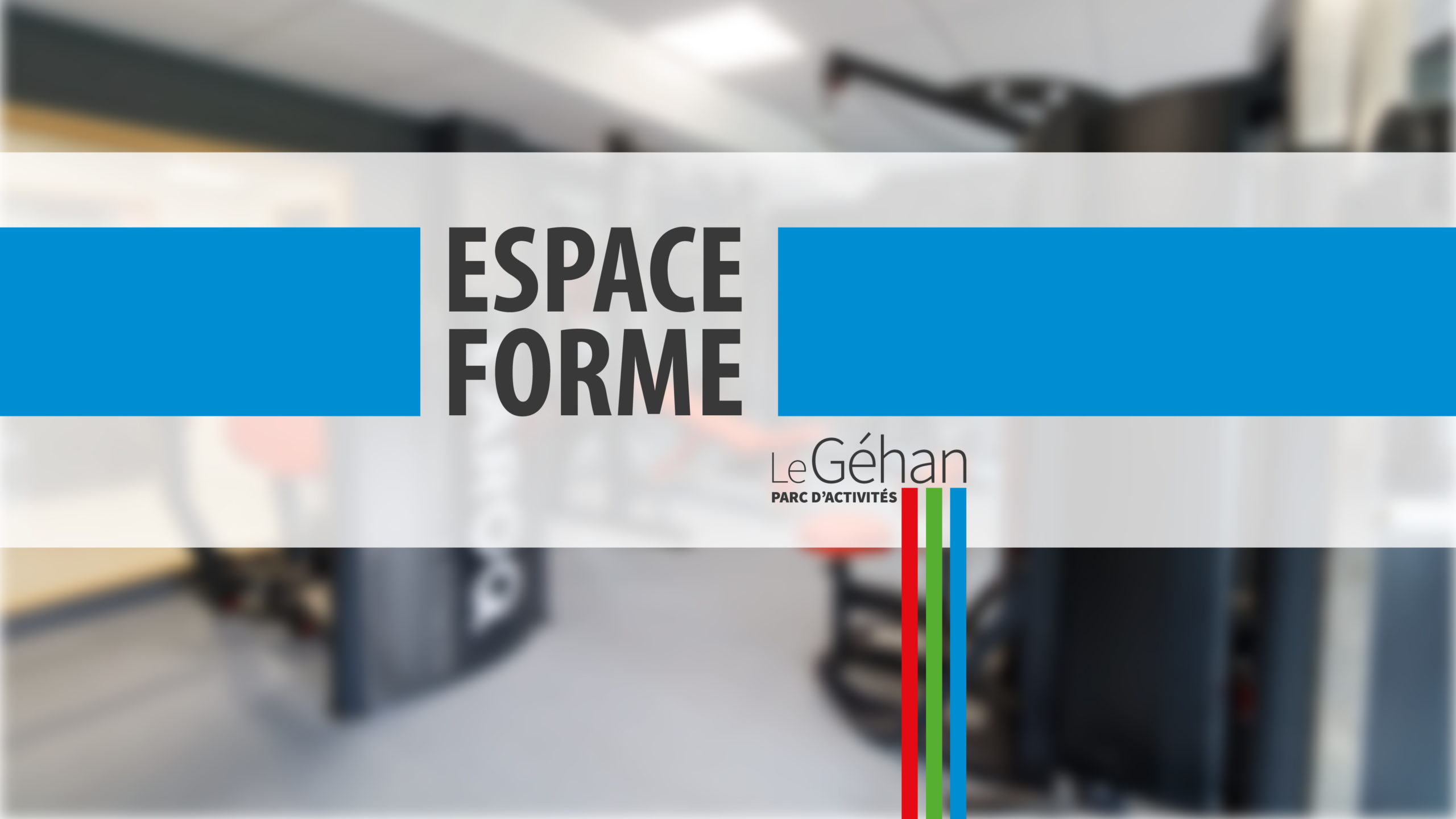 Infos Ouver­ture Espace Forme du Géhan